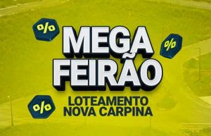 Mega Feirão Nova Carpina: oportunidade imperdível para adquirir seu lote dos sonhos!